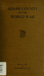 Adams County in the World War :  April 6, 1917 to November 11, 1918_cover