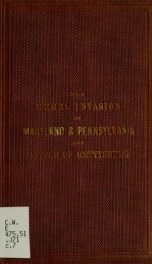 Notes on the Rebel invasion of Maryland and Pennsylvania : and the battle of Gettysburg, July 1st, 2d and 3d, 1863_cover