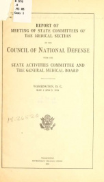 Report of meetings of state committees of the medical section of the Council of national defense with the State activities committee and the General medical board_cover