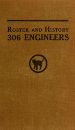 Roster and history, 306th Regiment of Engineers and 306th Engineer Train_cover