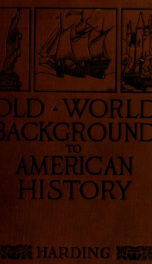 Old world background to American history; an elementary history for the grades or junior high school. Rev. ed. of "The story of Europe,"_cover