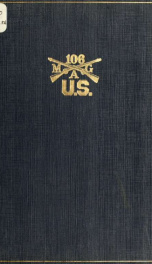 The narrative of company A, 106th machine gun battalion, 27th division, United States army, in the "Great War" : together with its formation and a summary of the activities of its predecessors, Troops K and H, First New York cavalry_cover