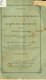 A method of increasing the yield of the milch-cow, by selecting the proper animals for the dairy; according to Guenon's discovery_cover