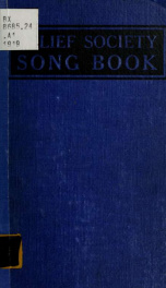 Relief Society song book : a collection of selected hymns and songs especially arranged for the use of the Relief Societies of the Church of Jesus Christ of Latter-day Saints_cover