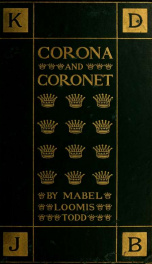 Corona and Coronet : being a narrative of the Amherst eclipse expedition to Japan, in Mr. James's schooner-yacht Coronet, to observe the sun's total obscuration, 9th August, 1896_cover