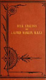 Milk-analysis. A practical treatise on the examination of milk and its derivatives, cream, butter, and cheese_cover