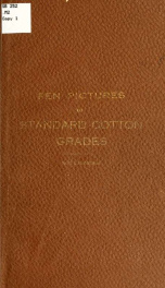 Pen pictures of standard cotton grades, designed for use as a text book in the common schools of the cotton belt, combined with "The cotton grader,"_cover