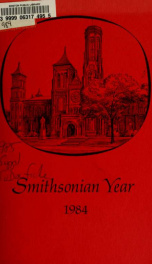 Smithsonian year : annual report of the Smithsonian Institution for the year ended Sept. 30 .. 1984_cover