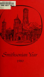 Smithsonian year : annual report of the Smithsonian Institution for the year ended Sept. 30 .. 1980_cover