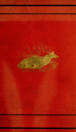 Fish: their habits and haunts and the methods of catching them, together with fishing as a recreation_cover