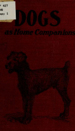 Dogs as home companions; a book for all dog lovers_cover