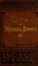 The life of Michael Davitt. With a history of the rise and development of the Irish national land league_cover