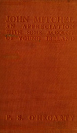 John Mitchel : An appreciation, with some account of young Ireland_cover