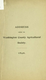 Address delivered at the twenty-second annual fair of the Washington County Agricultural Society, September 16th, 1896_cover