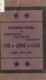 Complete guide for conidtioning, heeling, and handling the game cock for the pit_cover