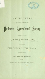 An address delivered before the Piedmont Agricultural Society on the 19th day of October, 1876, at Culpepper, Virginia_cover