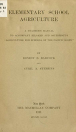 Elementary school agriculture; a teacher's manual to accompany Hilgard and Osterhout's "Agriculture for schools of the Pacific slope,"_cover