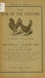 The book of the bantams : a brief treatise upon the mating, rearing and management of the different varieties of bantams_cover
