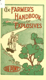 Du Pont farmer's handbook; instructions in the use of dynamite for clearing land, planting and cultivating trees, drainage, ditching and subsoiling_cover