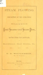 Steam plowing. Description of the operations of the Williamson road steamer and steam plow, on the seed farms of Messrs_cover