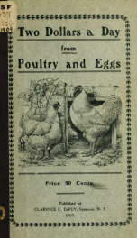 Two dollars a day from poultry and eggs. A book for beginners. How to start a poultry plant and make it pay .._cover
