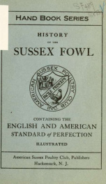 History of the Sussex fowl containing the English and American standard of perfection_cover