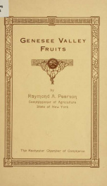Genesee Valley fruits; an address delivered at the November corporation dinner of the Rochester chamber of commerce_cover