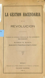 La Gestión hacendaria de la revolución : colección de artículos publicados en El Economista_cover