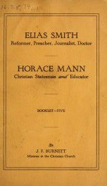 Elias Smith : reformer, preacher, journalist, doctor. Horace Mann : Christian statesman and educator "Booklet Five"_cover