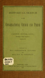 Historical sketch of the Congregational church and parish of Canton Center, Conn., formerly West Simsbury_cover