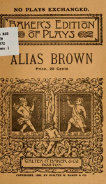 Alias Brown; a satirical farce in three acts_cover