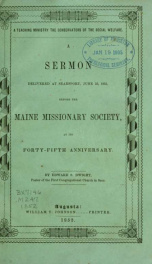 A teaching ministry the conservators of the social welfare : a sermon delivered at searsport, June 23, 1852, before the Maine Missionary Society, at its forty- fifth anniversary_cover