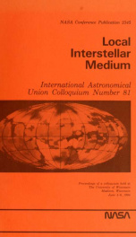 Local interstellar medium : International Astronomical Union Colloquium number 81 : proceedings of a colloquium held at the University of Wisconsin, Madison, Wisconsin, June 4-6, 1984_cover