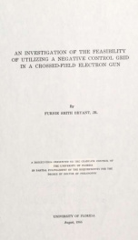 An investigation of the feasibility of utilizing a negative control grid in a crossed-field election gun_cover