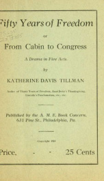 Fifty years of freedom; or, From cabin to congress .._cover