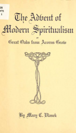 The advent of modern spiritualism .._cover