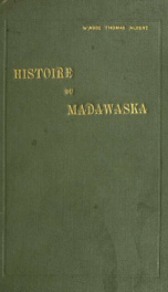 Histoire du Madawaska : d'apres les recherches historiques de Patrick Therriault et les notes manuscrites de Prudent L. Mercure_cover