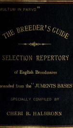 Selection repertory of the present day broodmares and fillies included in the English stud book : and descended from the Taproots Mares "Juments Bases"_cover