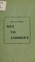 Mrs. Cora E. Hall's key to cookery: a practical and up to date guide for the kitchen_cover