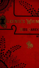 Queenie's whim : a novel By Rosa Nouchette Carey ... In three volumes 1_cover