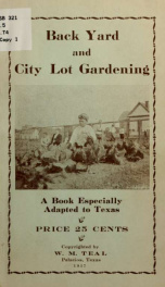Back yard and city lot gardening, a practical book_cover