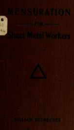 Mensuration for sheet metal workers, as applied in working ordinary problems in shop practice_cover