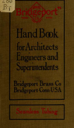 Hand book for architects, engineers and superintendents : with conveniently arranged tables and prices for seamless brass and copper tubing.._cover