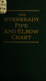 New book of instruction and tables for use with the everready pipe and elbow chart (designed for sheet metal and boiler workers)_cover