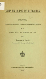 Cuba en la paz de Versalles; discurso pronunciado en la Camara de representantes en la sesion del 4 de febrero de 1920 por Fernando Ortiz, vicepresidente de la Camara por el Partido liberal_cover