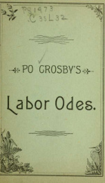 Po Crosby's Labor odes, containing twenty-five beautiful odes composed in the interest of the toiling masses_cover