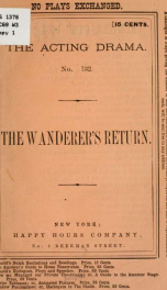 The wanderers return. A drama, in four acts, founded on Tennysons poem of "Enoch Arden."_cover