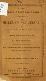 The miller of New Jersey, or, The prison-hulk : an historic drama spectacle in three acts_cover