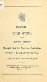 Report of the publicity director, War relief service committee of the National society of the Daughters of the American revolution_cover