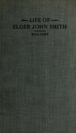 Life of Elder John Smith : with some account of the rise and progress of the current reformation_cover